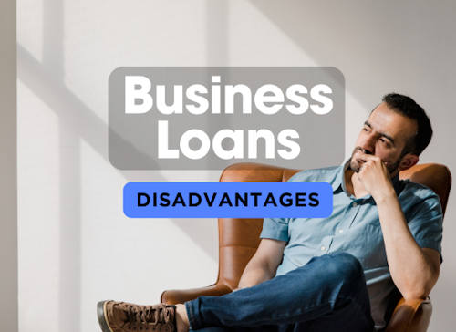 The Disadvantages of Business Loans