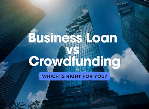 Business Loan or Crowdfunding? Which is right for you.