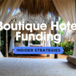 Funding for Boutique Hotels: Insider Strategies