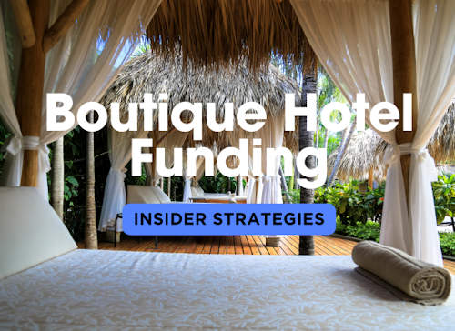 Funding for Boutique Hotels: Insider Strategies