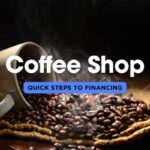 Coffee Shop: Quick Steps to Financing