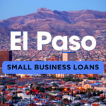 Ultimate Guide to Small Business Loans in El Paso