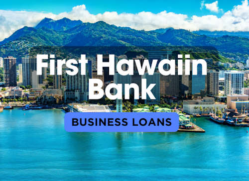 First Hawaiian Bank Business Loans Review