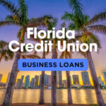 Florida Credit Union Business Loans Review