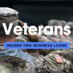 Insider Tips: Business Loans for Veterans