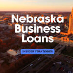 Nebraska Business Loans: Insider Strategies to Quick Financing