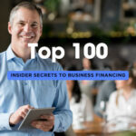 Top 100 Insider Secrets to Master Business Financing