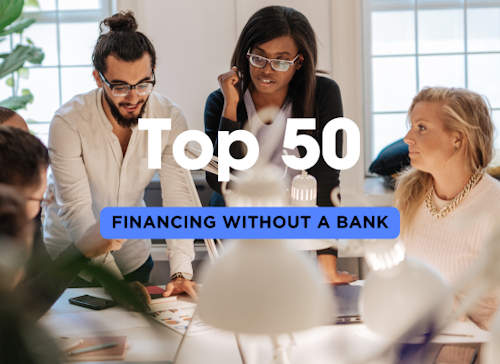 50 Ways to Finance a Business Without a Traditional Bank Loan