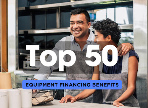 Top 50 Benefits of Equipment Financing