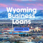 Insider Tips: Wyoming Business Loans