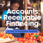 22 tips to Successful Accounts Receivable Financing