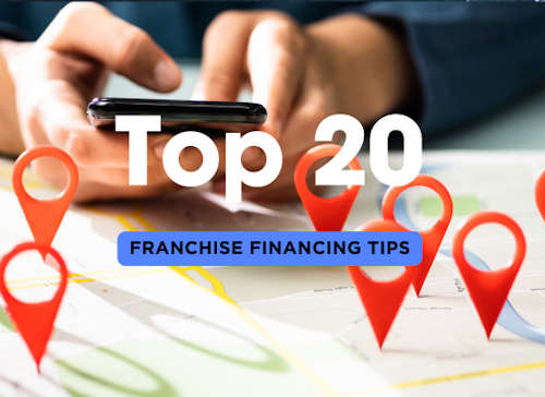 Top 20 Franchise Financing Tips