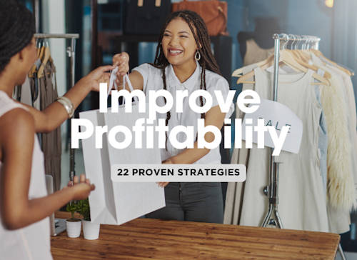 22 Proven Ways for Small Businesses to Improve Profitability