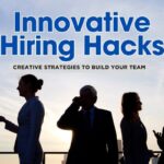 Unique Hiring Hacks for Growing Teams: Build Your Dream Team with Confidence