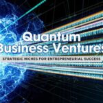 2025 Top 10 Opportunities in Quantum Computing for Entrepreneurs