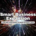 20 Killer Ideas for Business Expansion Without Risk