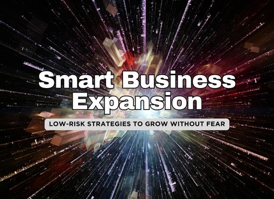 20 Killer Ideas for Business Expansion Without Risk