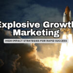 High-Impact Marketing Strategies for Explosive Growth