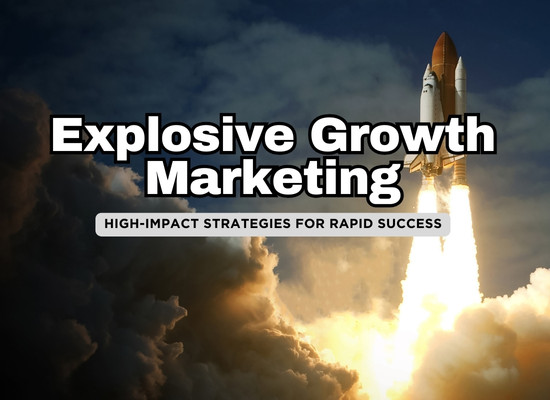 High-Impact Marketing Strategies for Explosive Growth