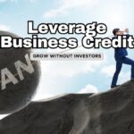 5 Unique Ways to Leverage Business Credit to Expand Without Investors 💳