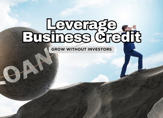 5 Unique Ways to Leverage Business Credit to Expand Without Investors 💳