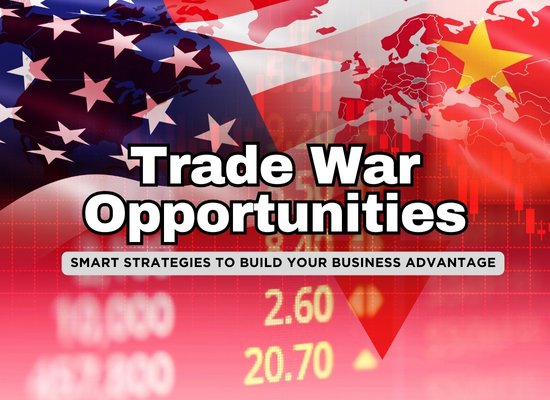 Profiting During Trade Wars: 12 Smart Business Ideas