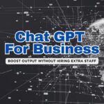 Ways to Use ChatGPT for Your Business That Actually Work