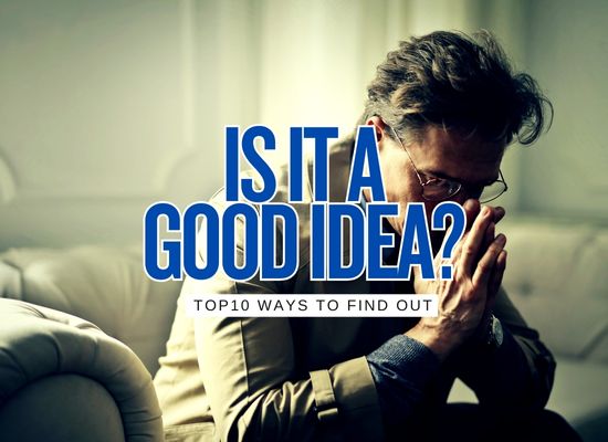 Top 10 Ways to Test Your Business Idea for Impending Success