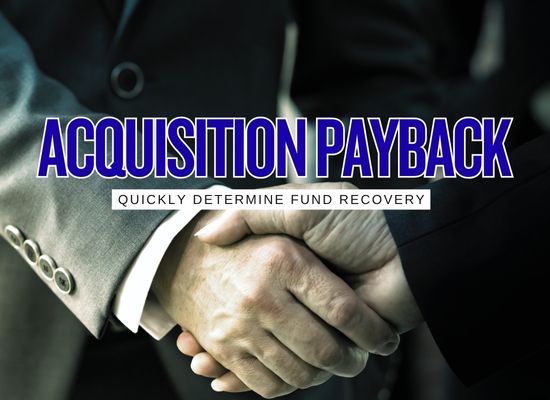 Acquisition Payback Calculator: The Deal Payback Blueprint