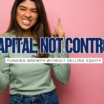12 Strategic Ways to Raise Capital Without Giving Up Control
