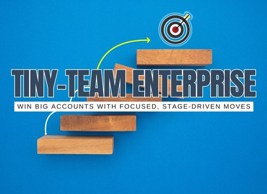 12 Key Enterprise Sales Tactics for a Tiny Team