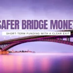 Bridge Loans The Safe Way: Short Term Funding That Does Not Trap You