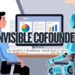 AI ‘Invisible Co-Founders’: Automations, Scripts, and Systems Running Entire Businesses in the Background