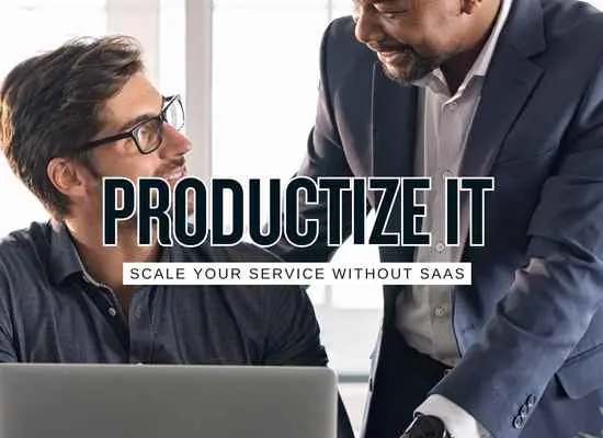 17 Ways to Productize Your Service Without Becoming a SaaS Company
