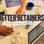 Better Retainers: 12 Packaging Models Clients Understand and Renew