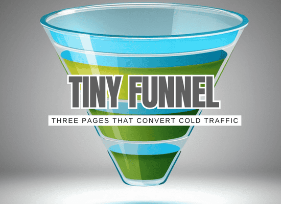The “Tiny Funnel” Method: Build a 3-Page Funnel That Converts Cold Visitors