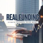 15 Ways Entrepreneurs Actually Fund a Business