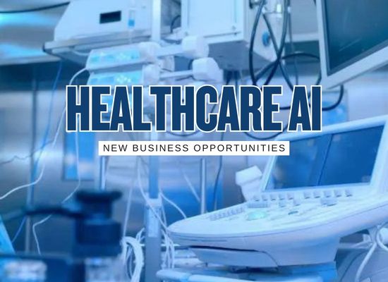 Opportunities in Healthcare for New Businesses in the Age of AI