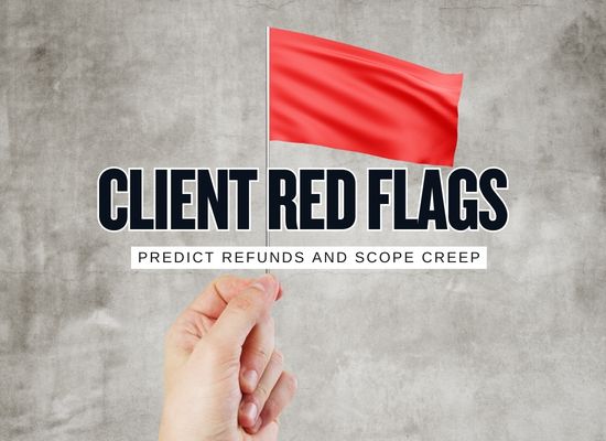 Client Quality Filter 20 Red Flags That Predict Refunds Chargebacks and Scope Creep