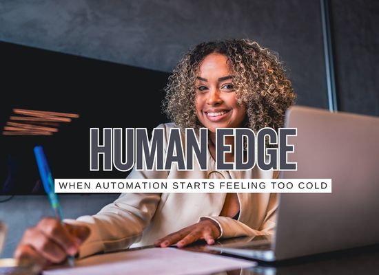 7 Signs Your Business Is Automating Too Fast and Losing Its Human Edge