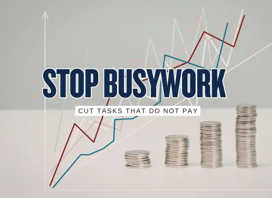 The Stop Doing List: 23 Busywork Tasks That Don’t Move Revenue