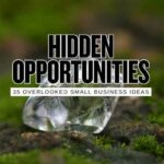35 Overlooked Small Business Ideas With More Real Demand Than Hype