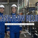 19 Cash Flow Fixes That Strengthen the Business Without Cutting Your Best People