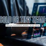 Solo Founder or Tiny Team in 2026 Who Really Has the Better Edge