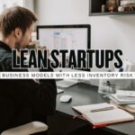 Low Inventory Startup Models First Time Entrepreneurs Can Actually Test