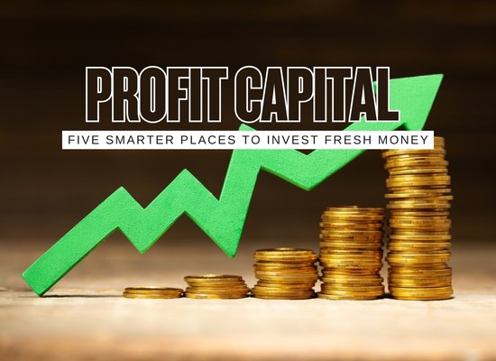 Fresh Capital Profit Moves Five Smart Places to Put New Money First