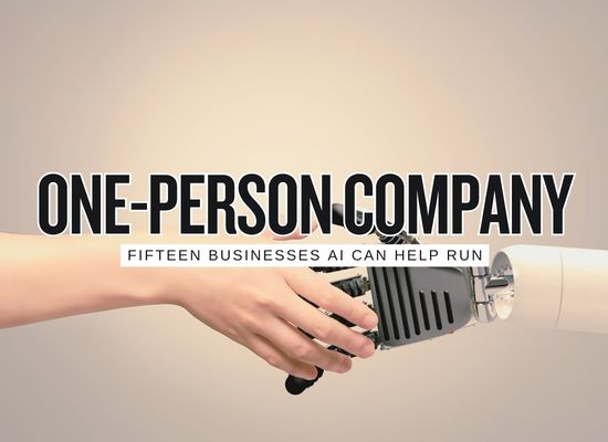 The One-Person Company Is Here 15 Businesses AI Can Help You Run With Almost No Staff in 2027
