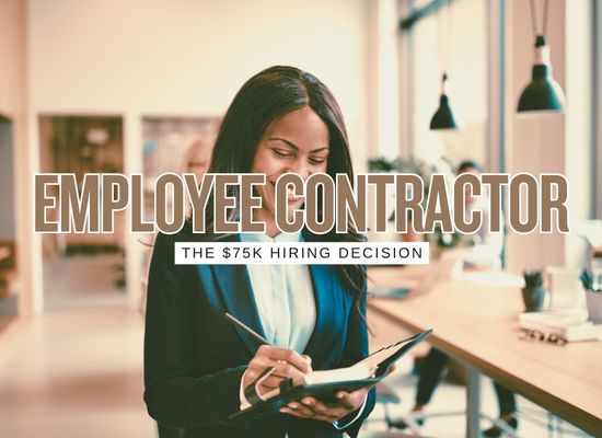 $75,000 Employee or $6,000-a-Month Contractor Which One Really Costs More